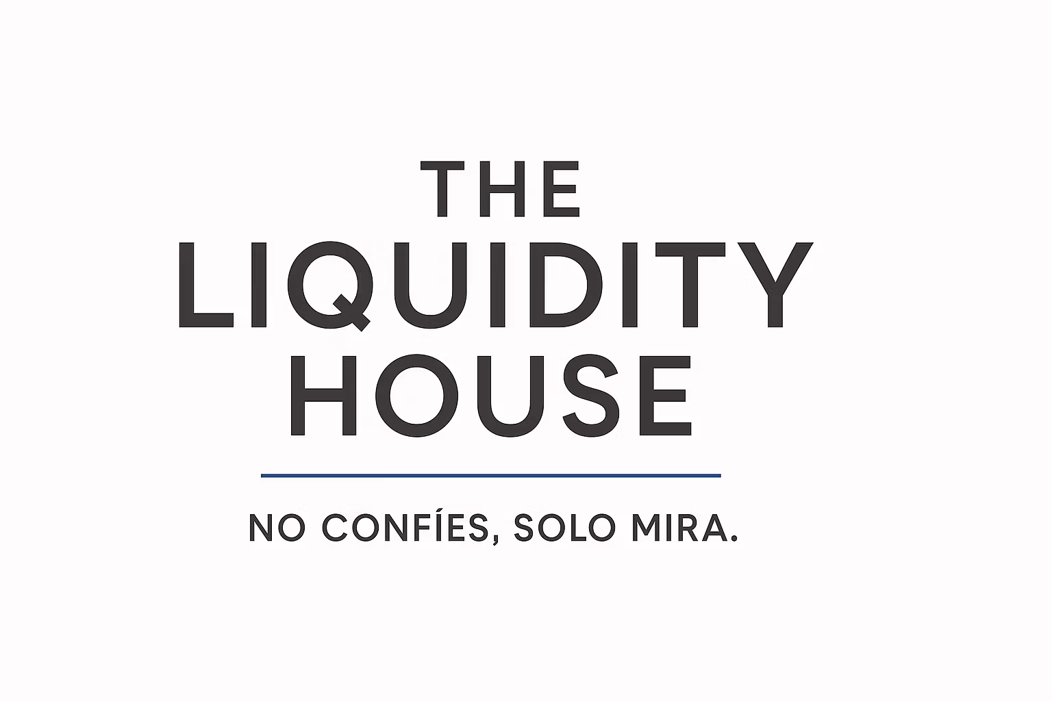 THE LIQUIDITY HOUSE (TLH)