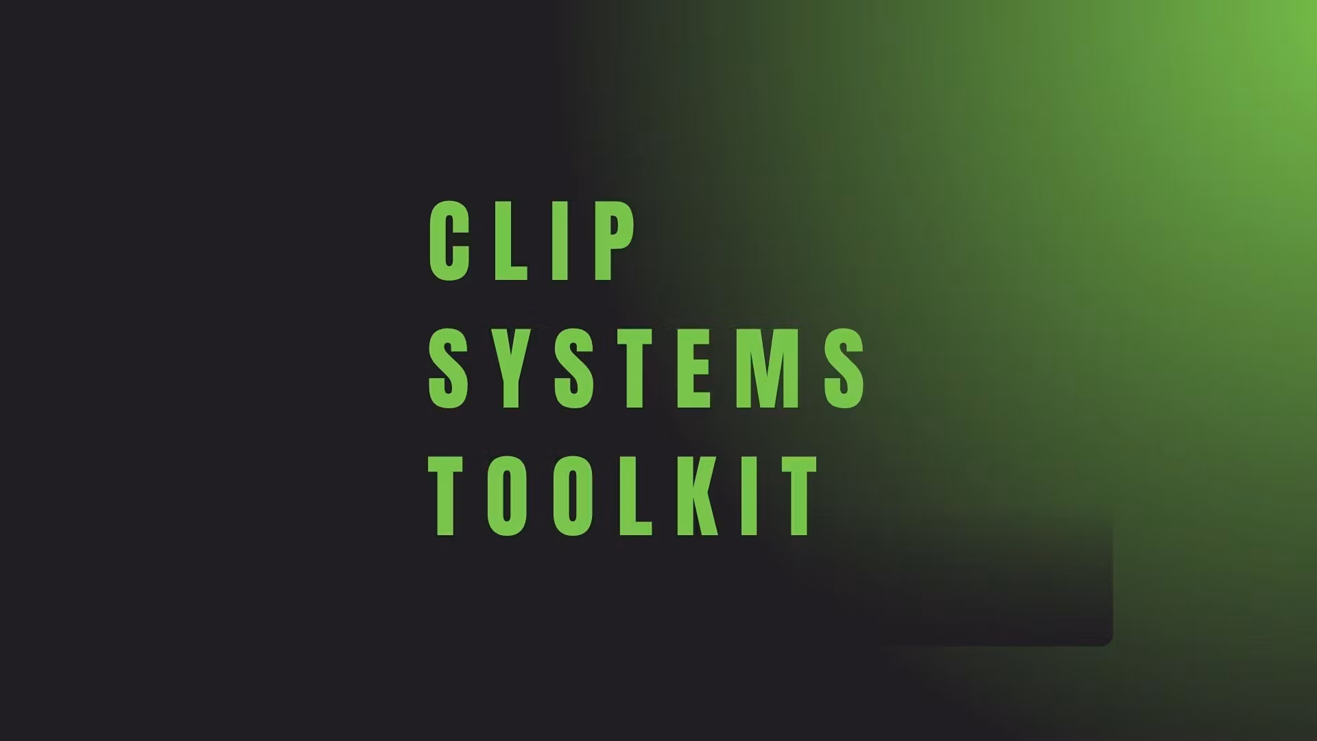 Clip Systems Toolkit