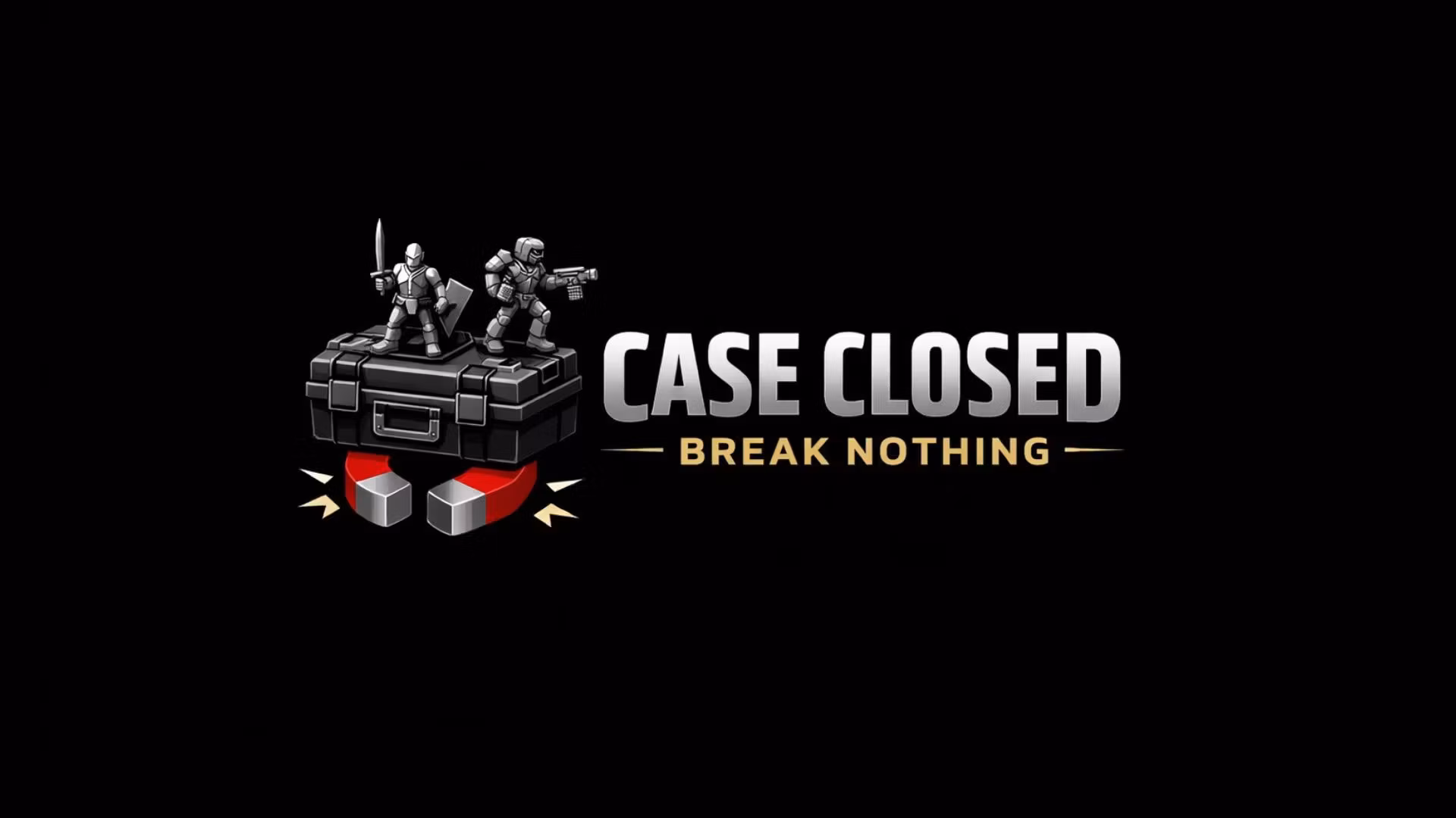 Case Closed: Break Nothing