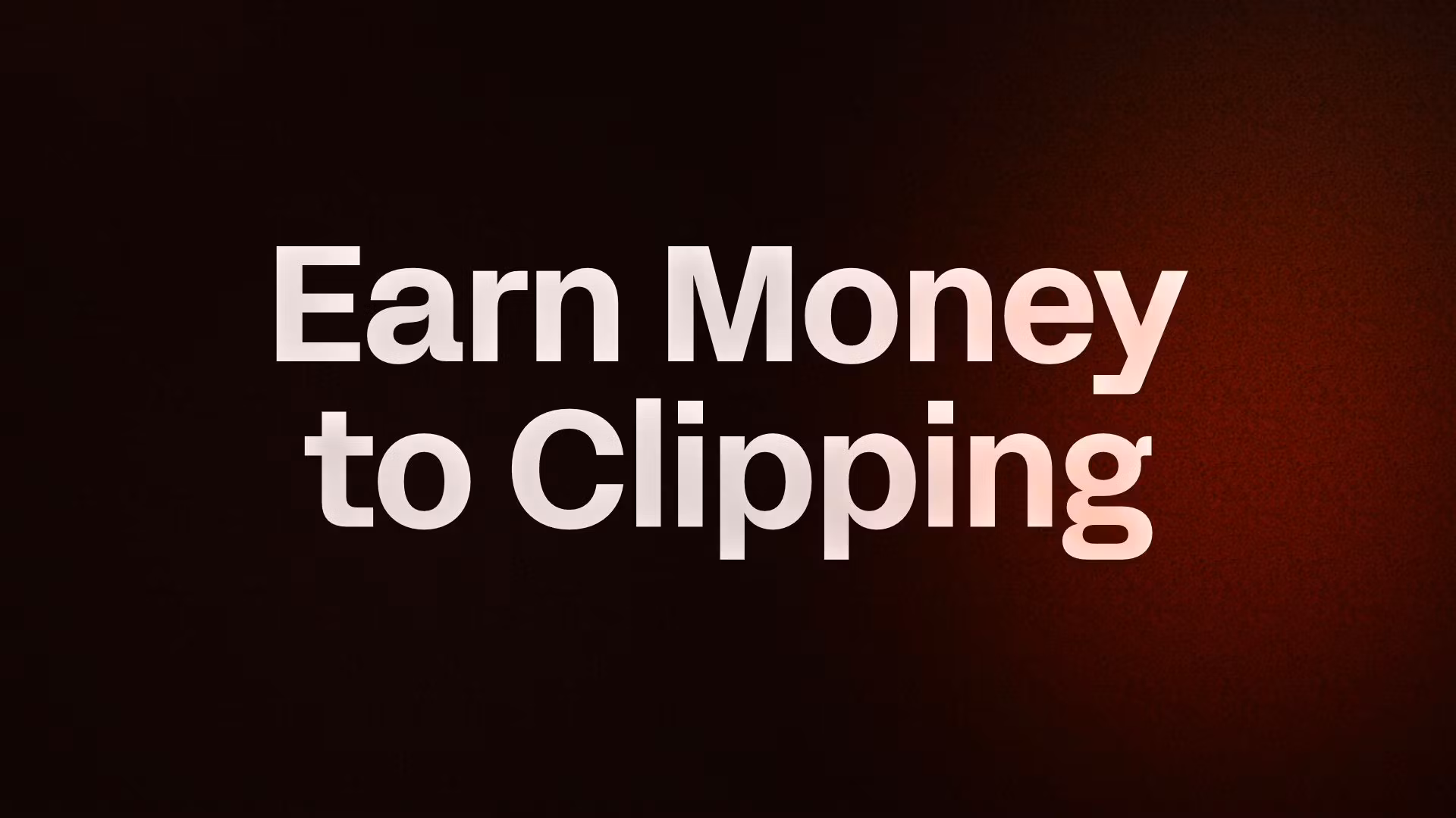 Earn Money to Clipping 