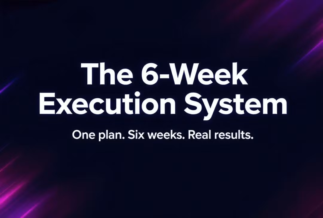 6-Week Execution System