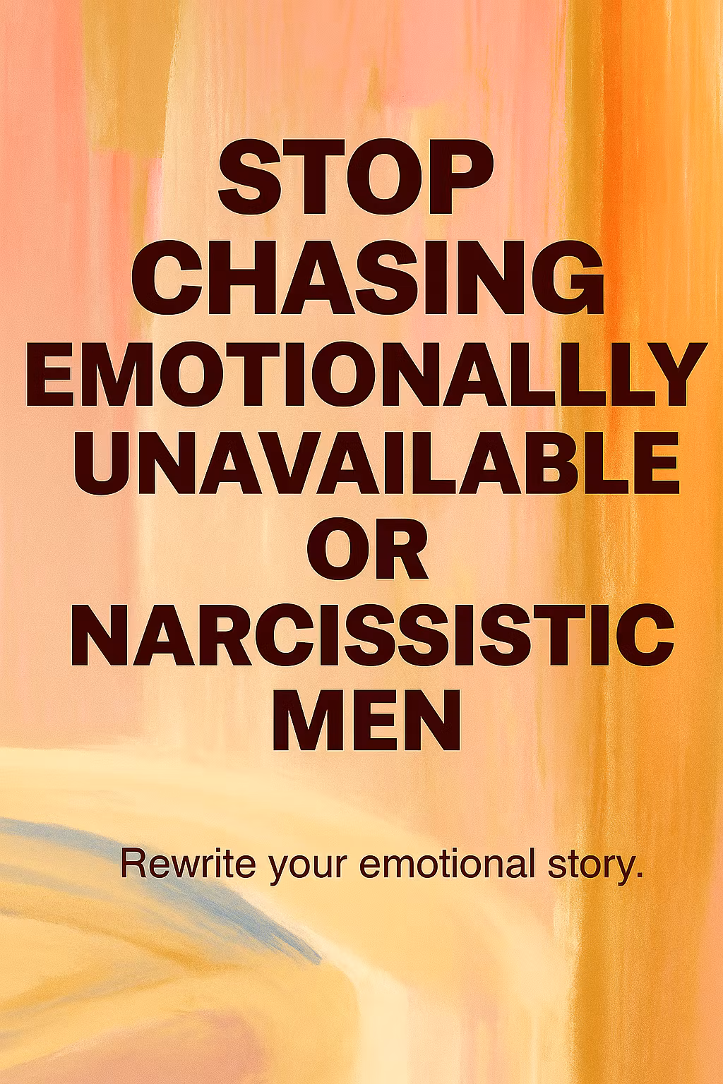 Stop chasing narcissistic men
