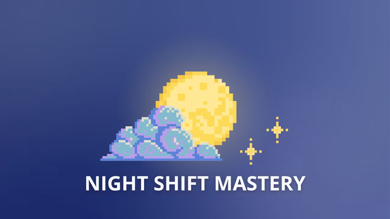 NIGHT SHIFT MASTERY