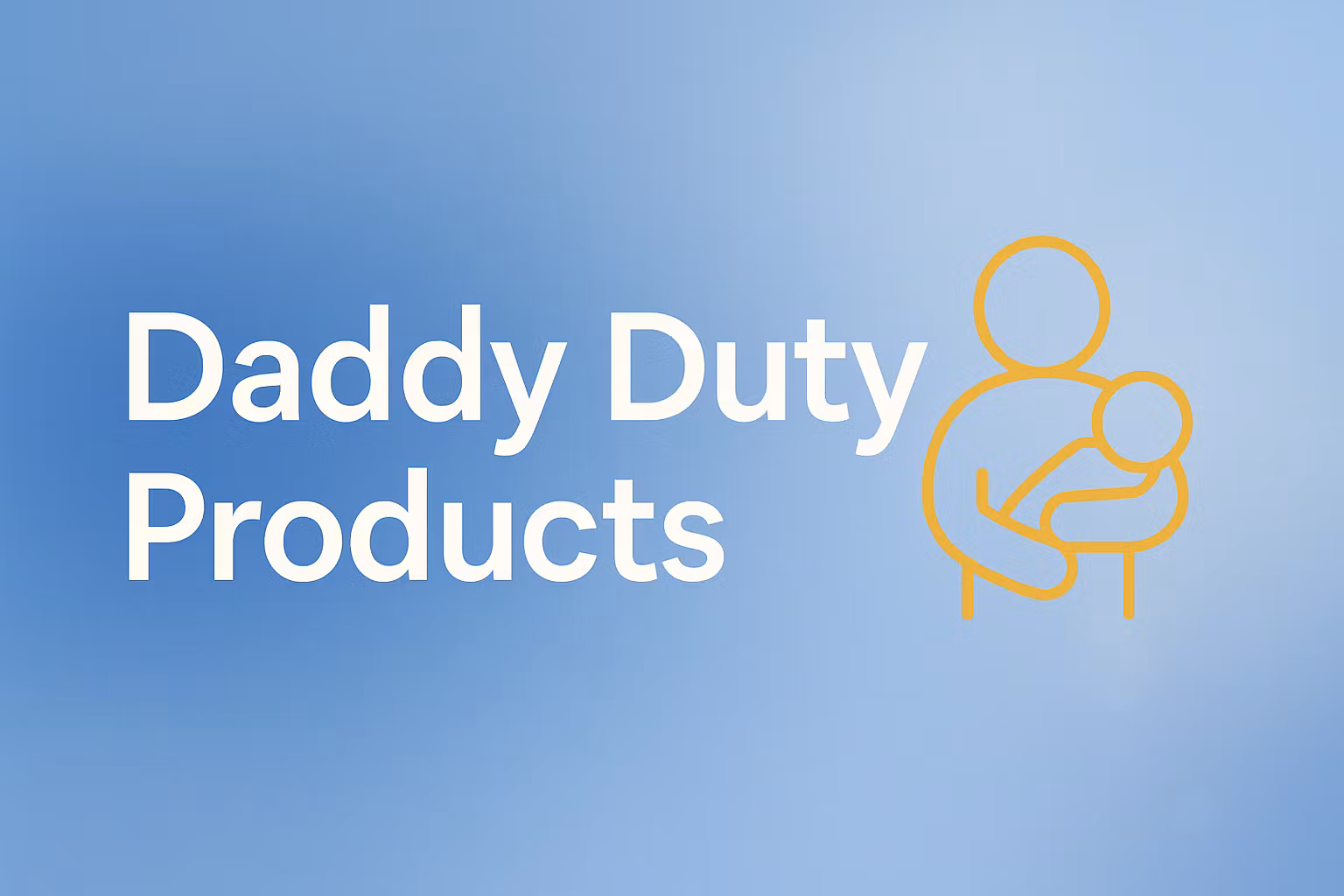 Daddy Duty Products
