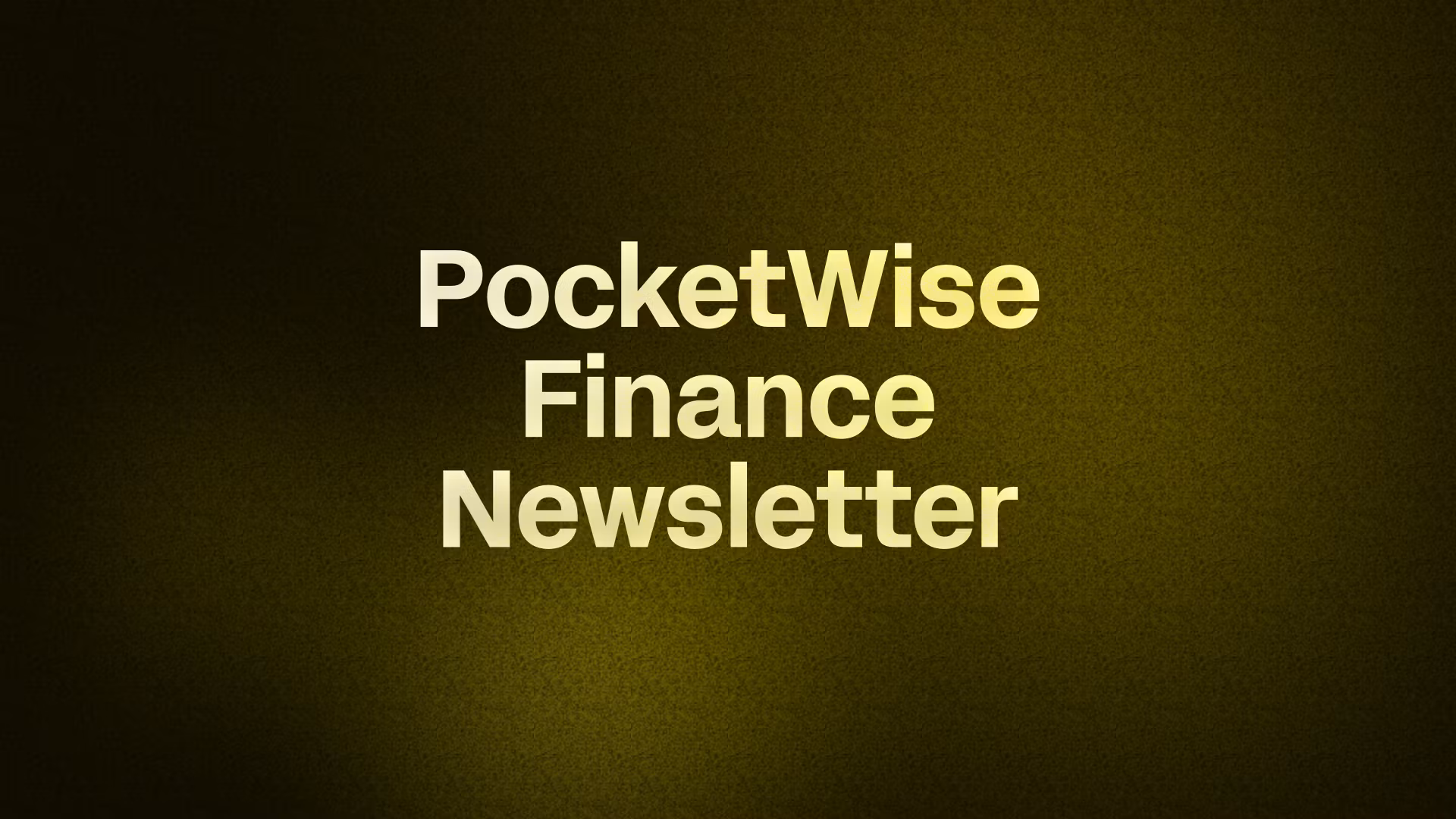 PocketWise Finance Newsletter