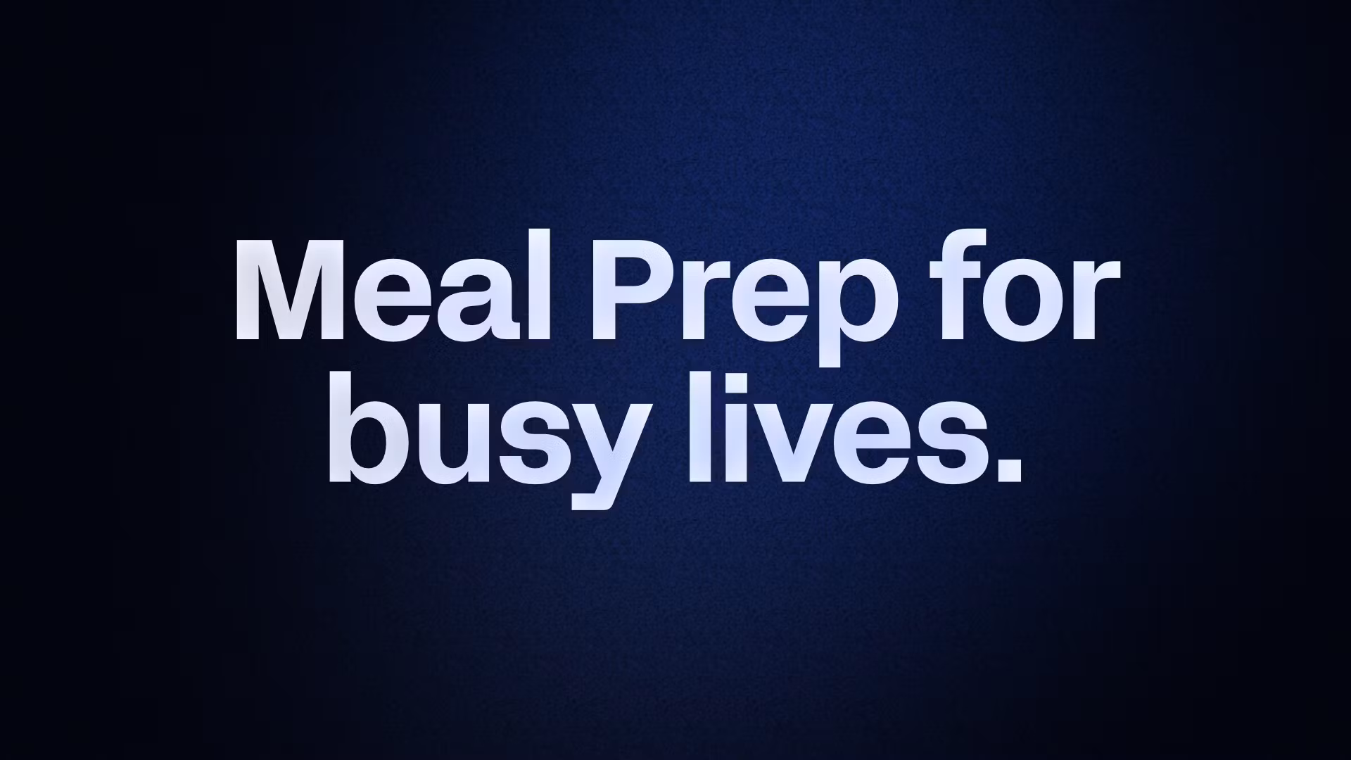 Meal Prep for busy lives.
