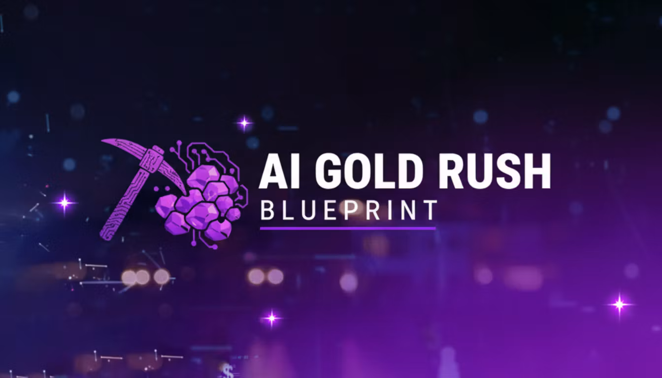 AI Gold Rush Blueprint
