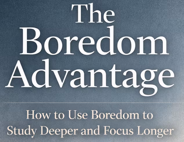 The Boredom Advantage