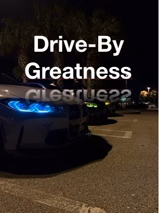 Drive-by Greatness
