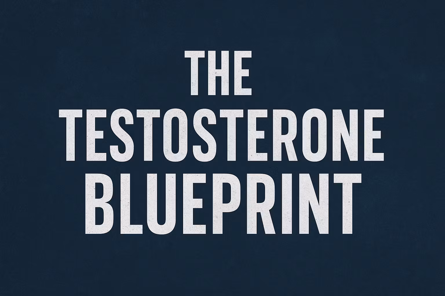 Testosterone accountability blueprint