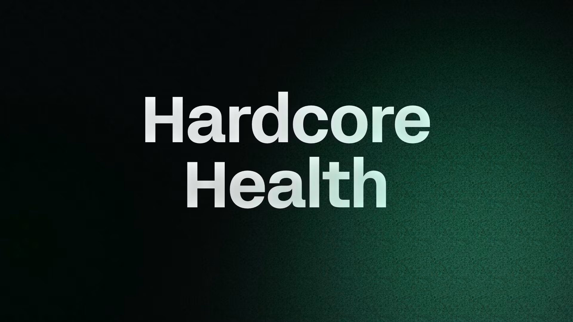 Hardcore Health