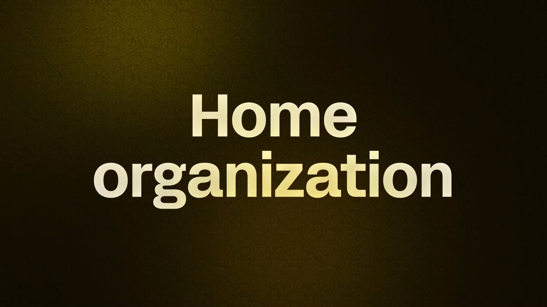 Home organization 