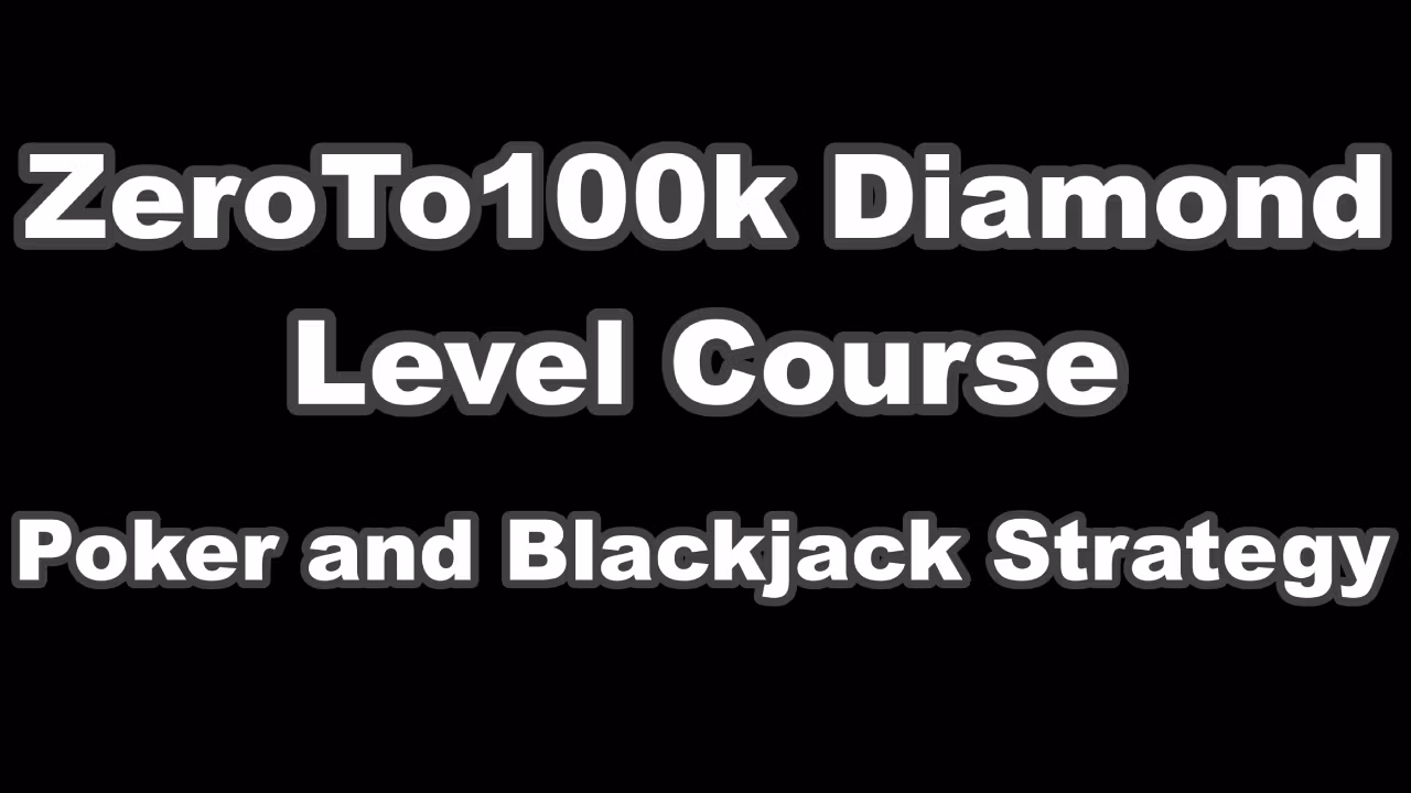 ZeroTo100k Poker and Blackjack Course