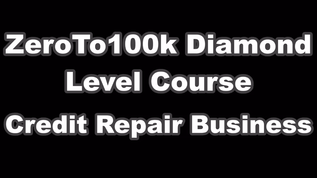 ZeroTo100k Credit Repair Course