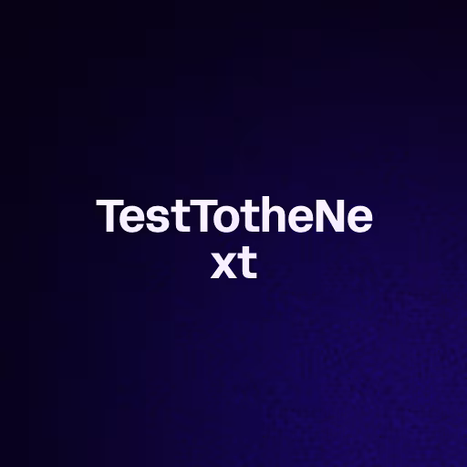 TestTotheNext