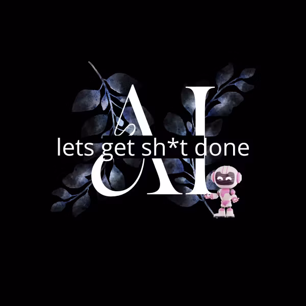Let's Get Sh*t Done With AI & AI-Eileen
