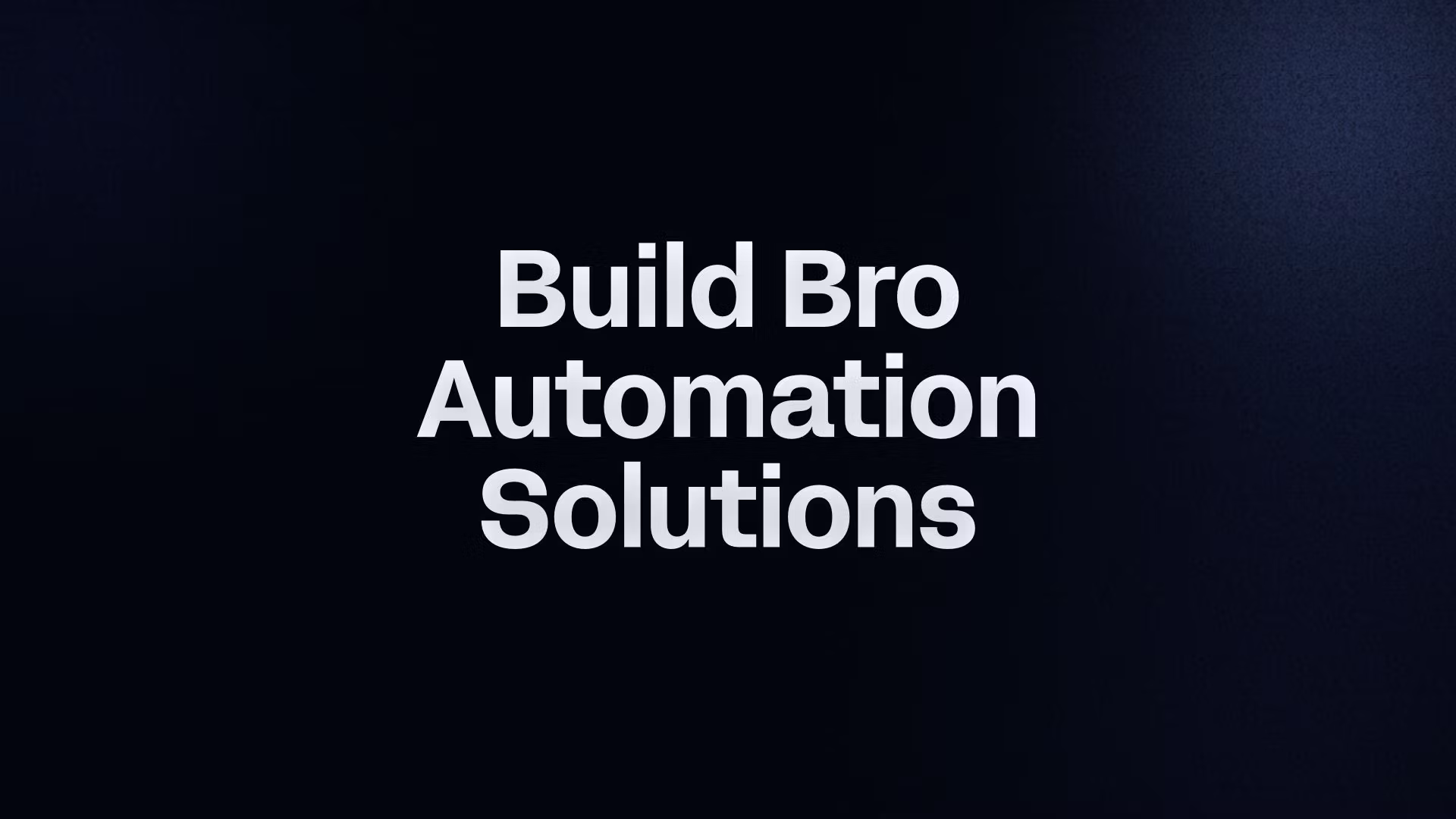 Build Bro Automation Solutions