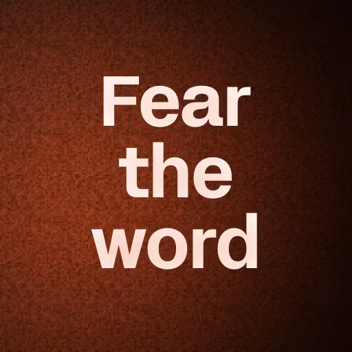 Fear the word