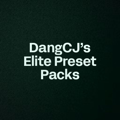 DangCJ’s Elite Preset Packs