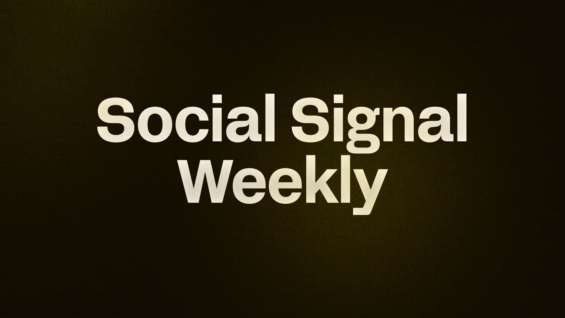 Social Signal Weekly