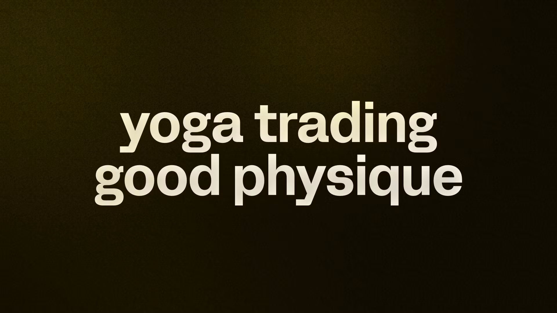 yoga trading good physique