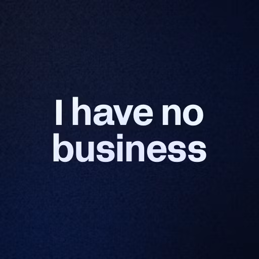 I have no business 