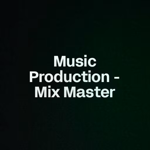 Music Production - Mix Master