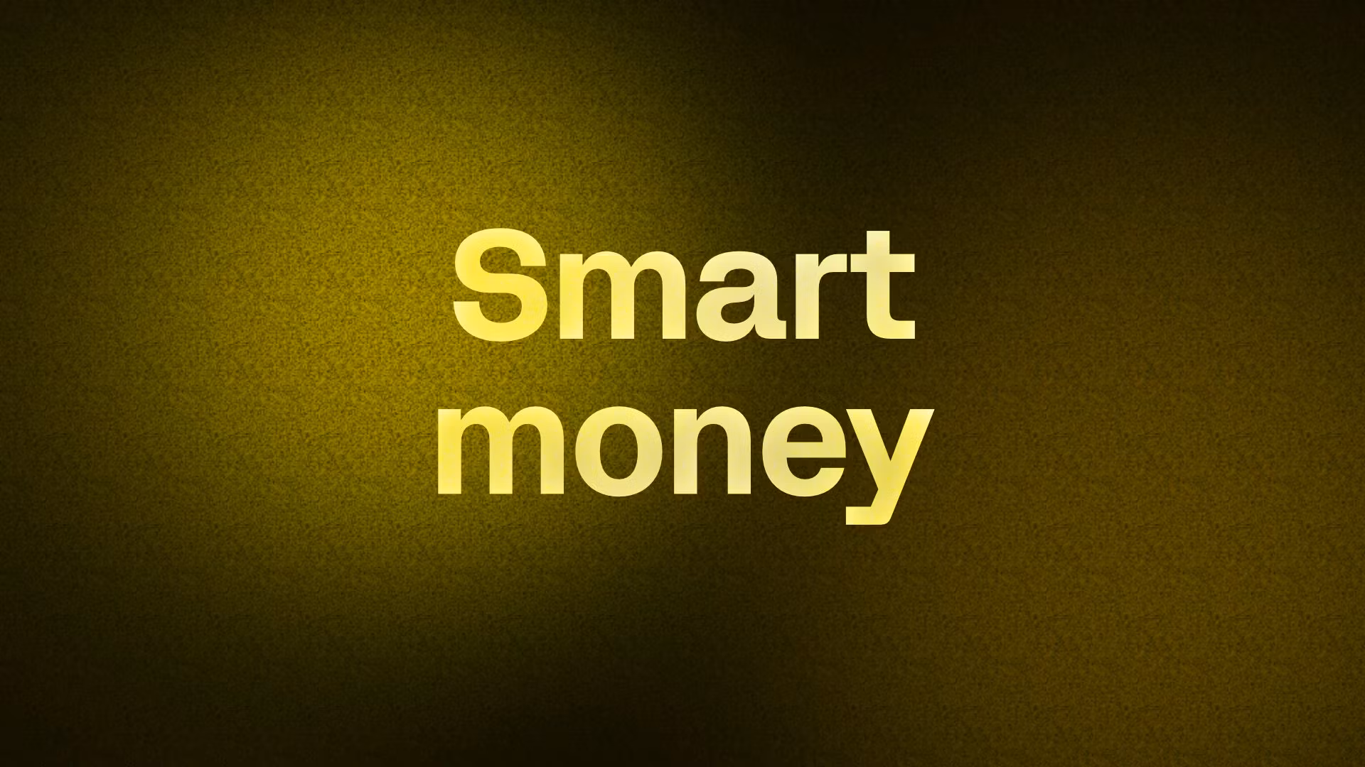 Smart money