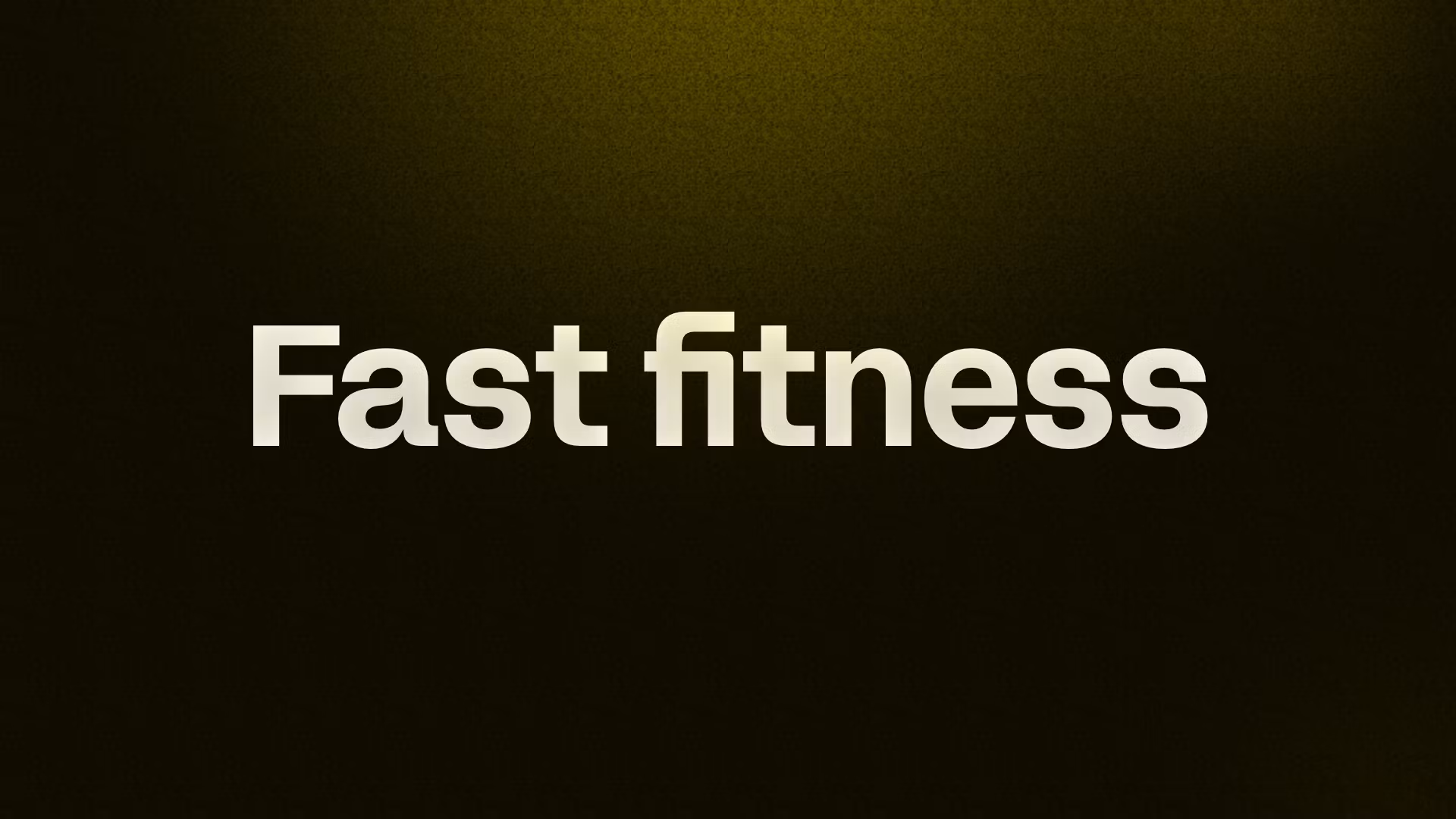 Fast fitness