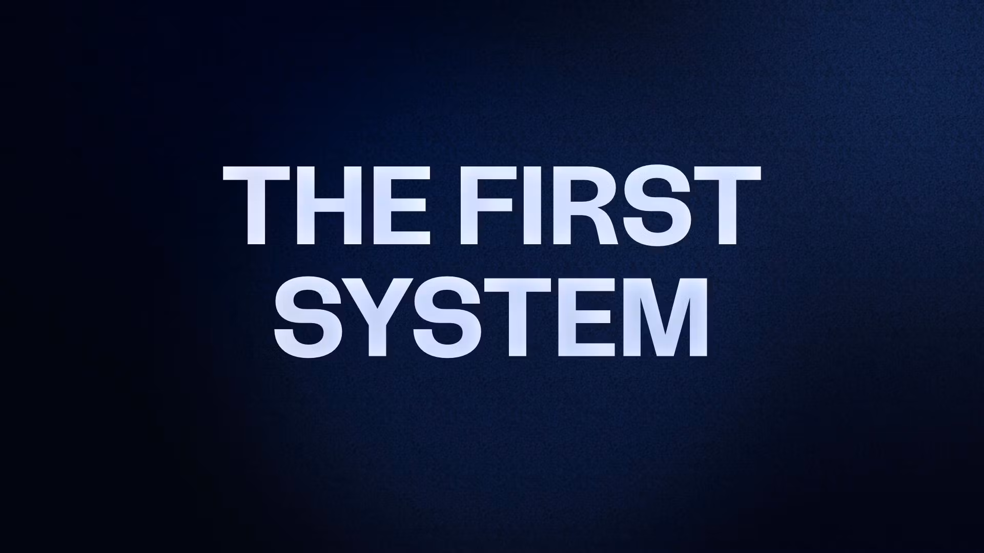 THE FIRST SYSTEM