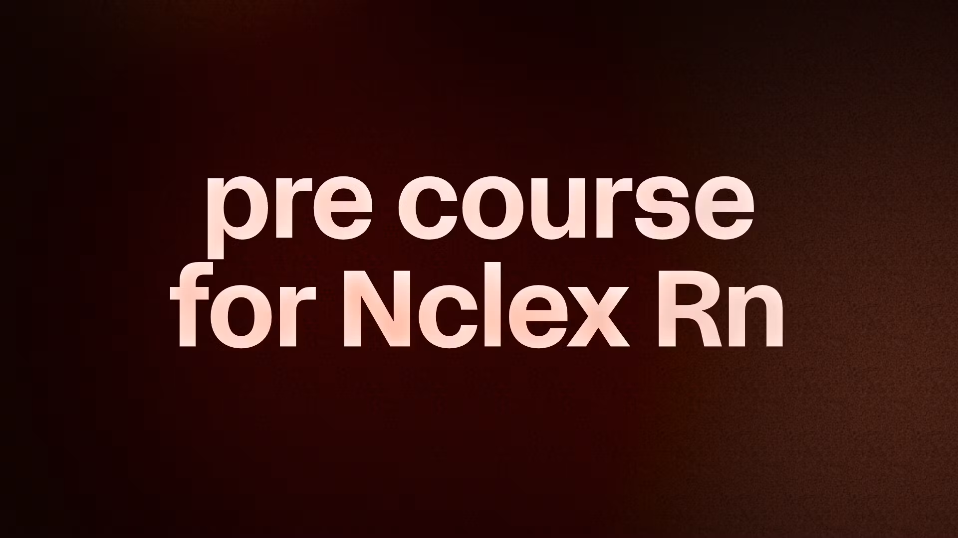 pre course for Nclex Rn 