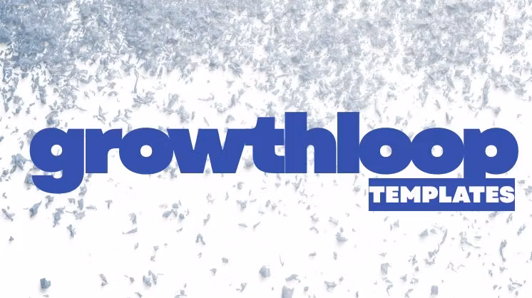 GrowthLoop Templates