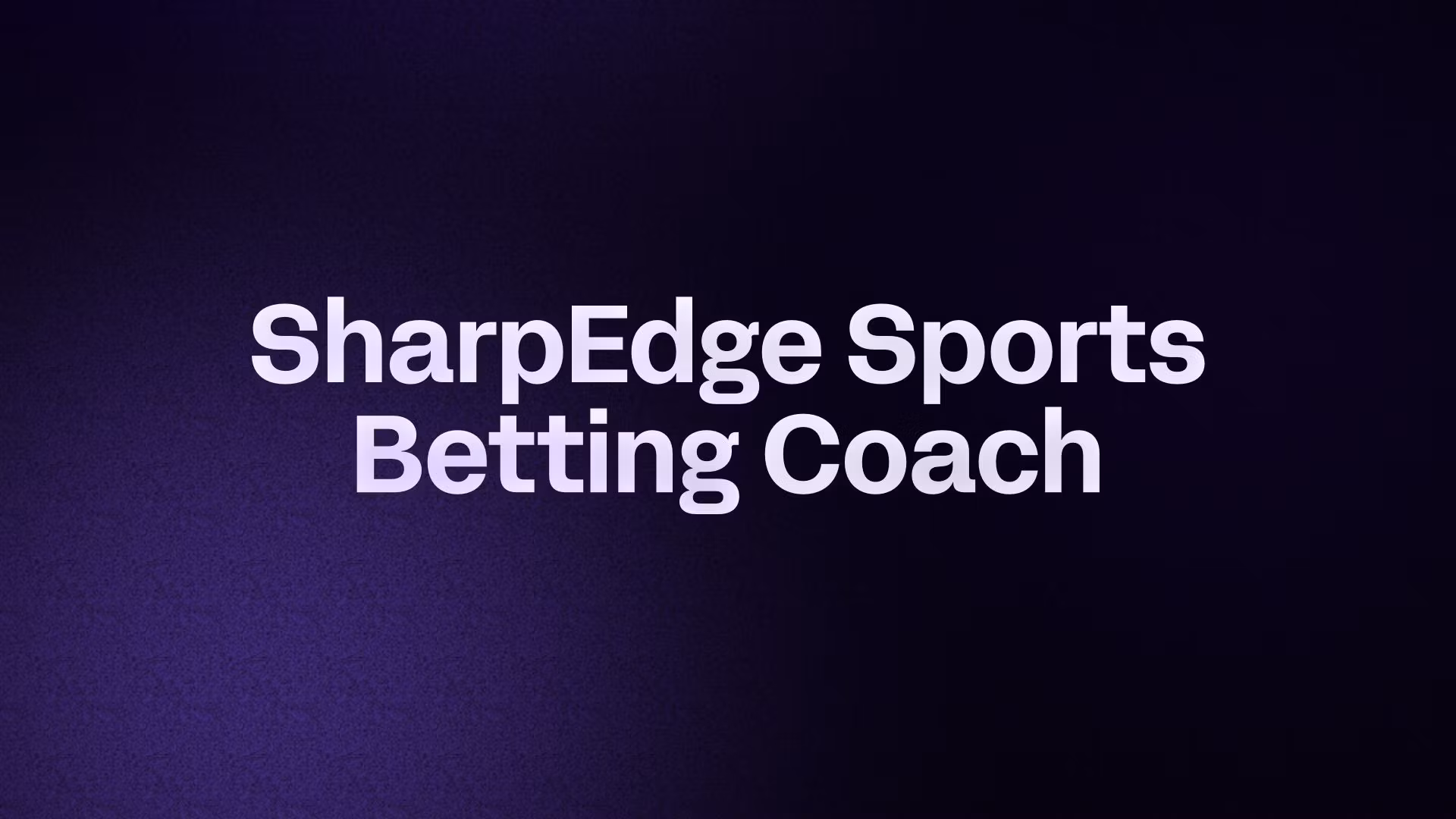 SharpEdge Sports Betting Coach