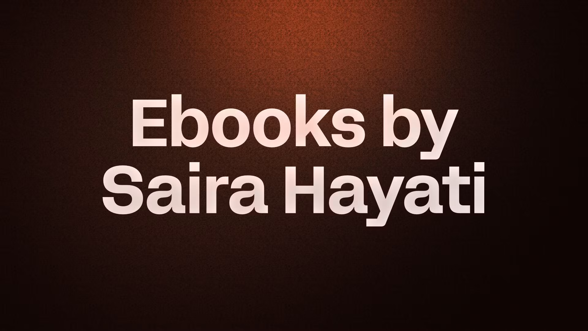 Ebooks by Saira Hayati