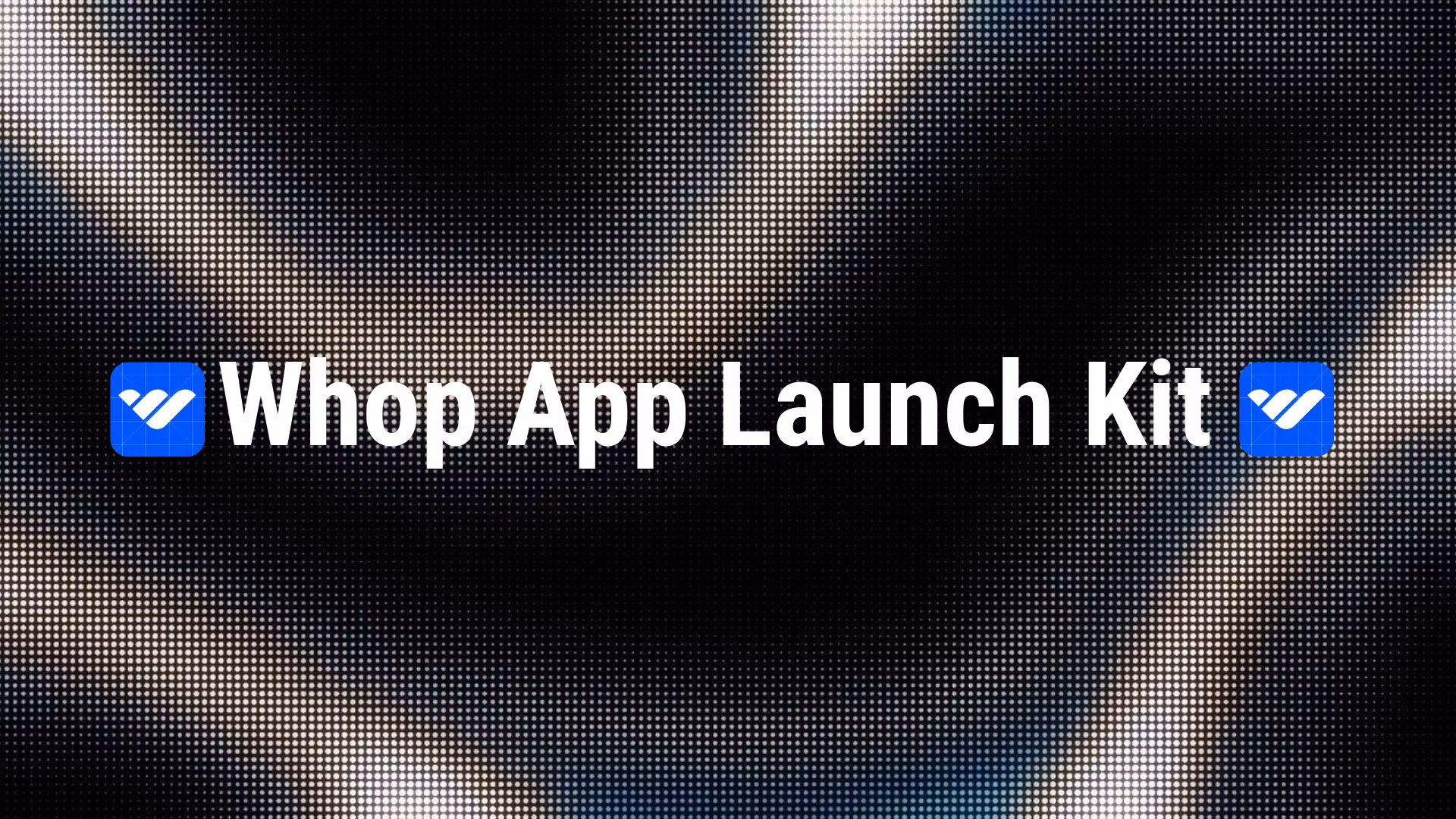 Whop App Launch Kit