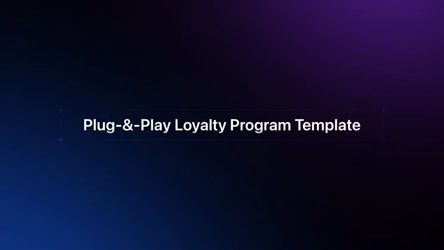 Plug-&-Play Loyalty Program Template