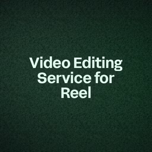 Video Editing Service for Reel