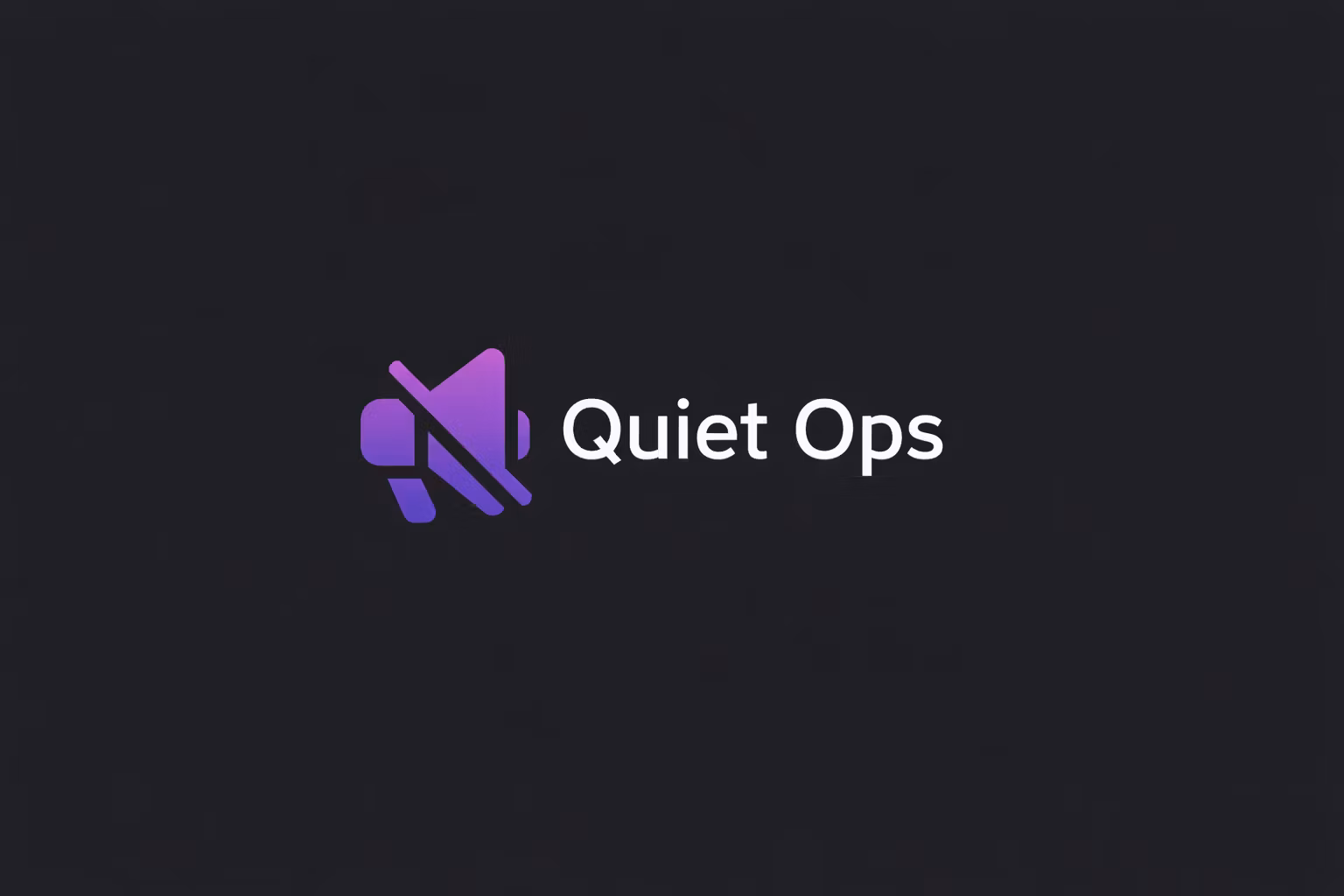 Quiet Ops