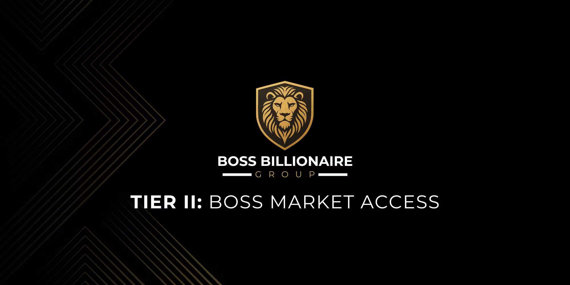 TIER II: BOSS MARKET ACCESS