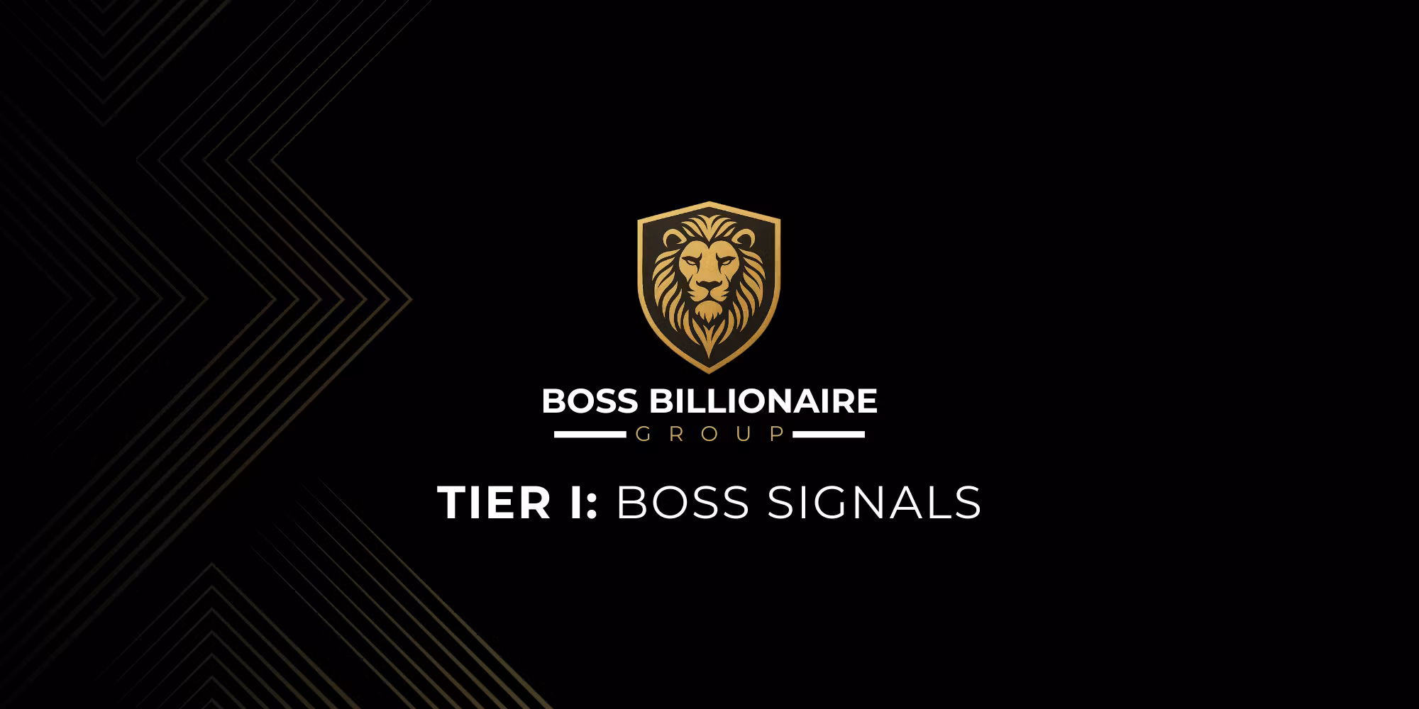 TIER I: BOSS SIGNALS