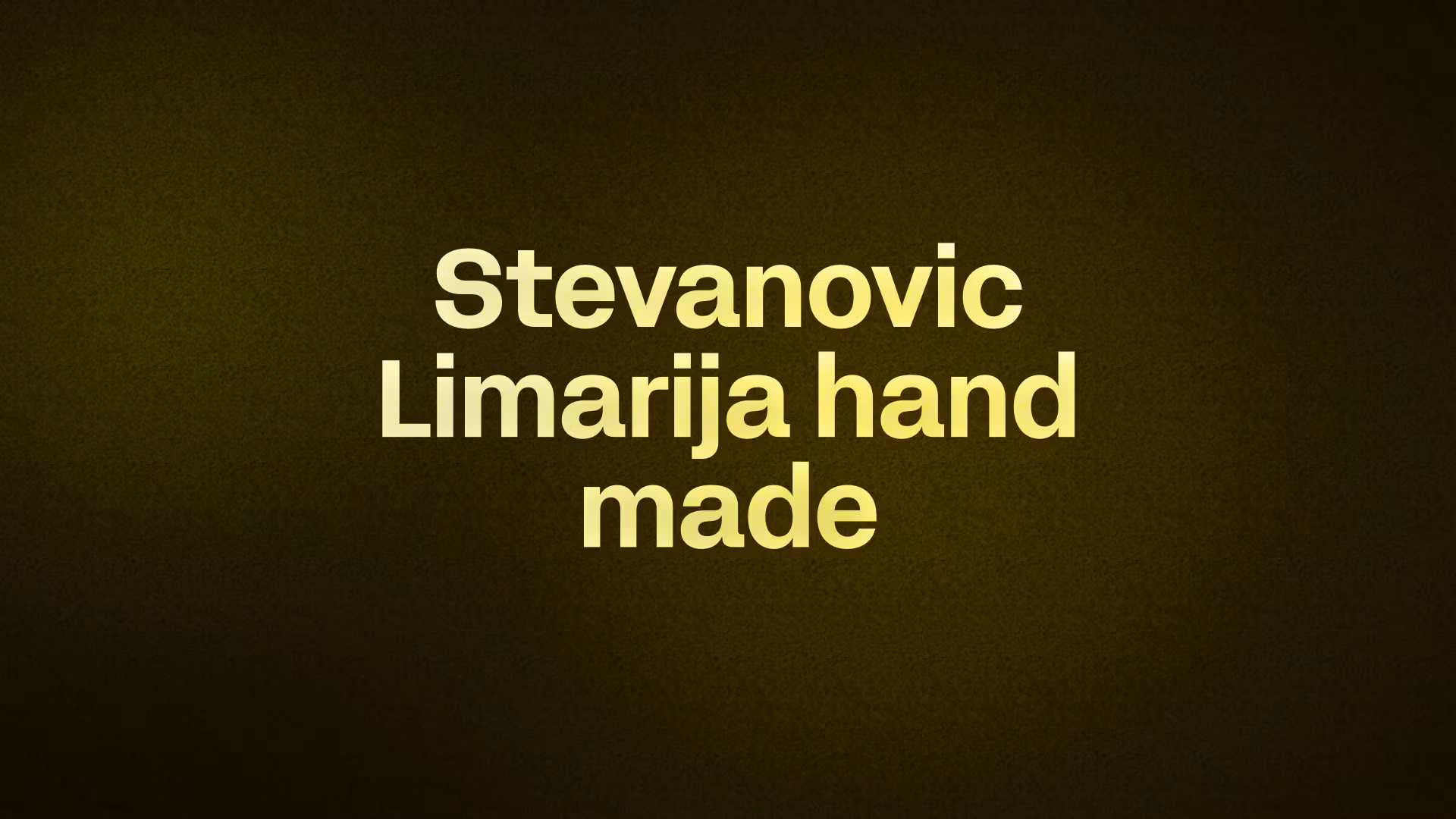 Stevanovic Limarija hand made