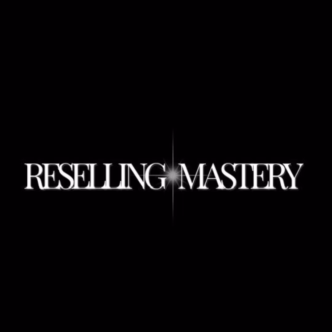 Reselling Mastery ✦