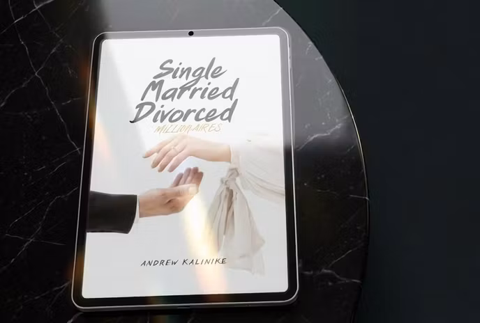Single, Married, Divorced Millionaires: An E-Book by Andrew Kalinike