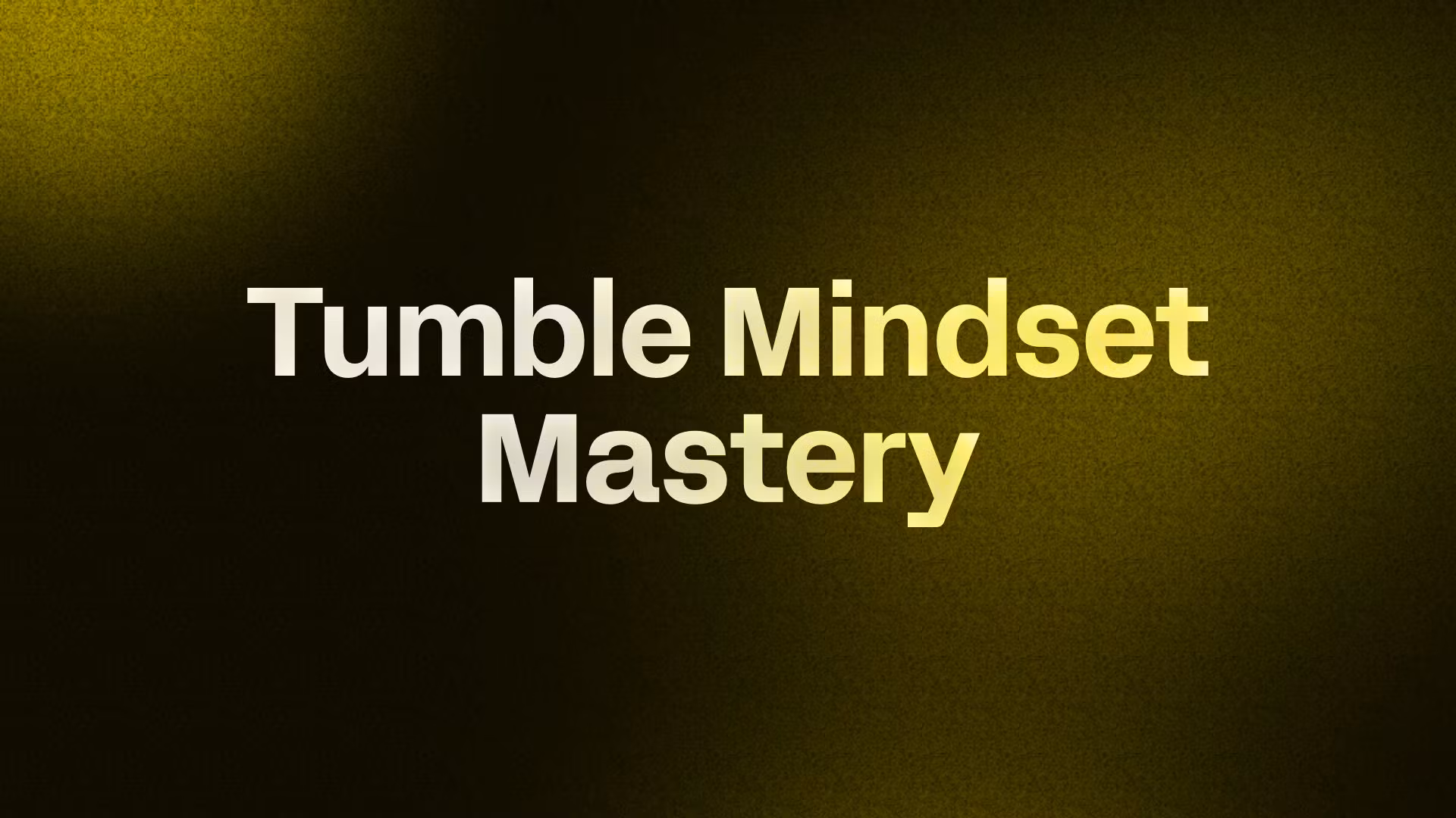 Tumble Mindset Mastery