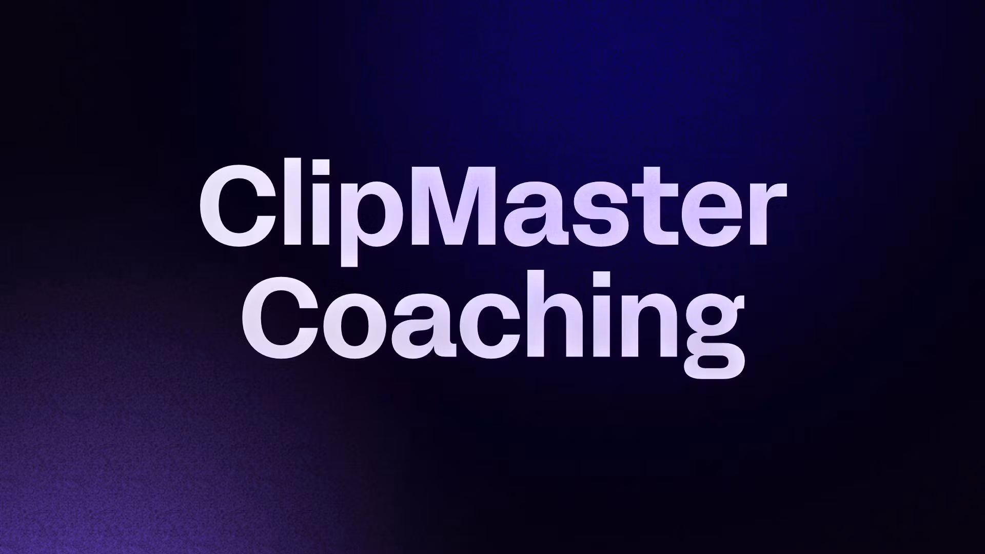 ClipMaster Coaching