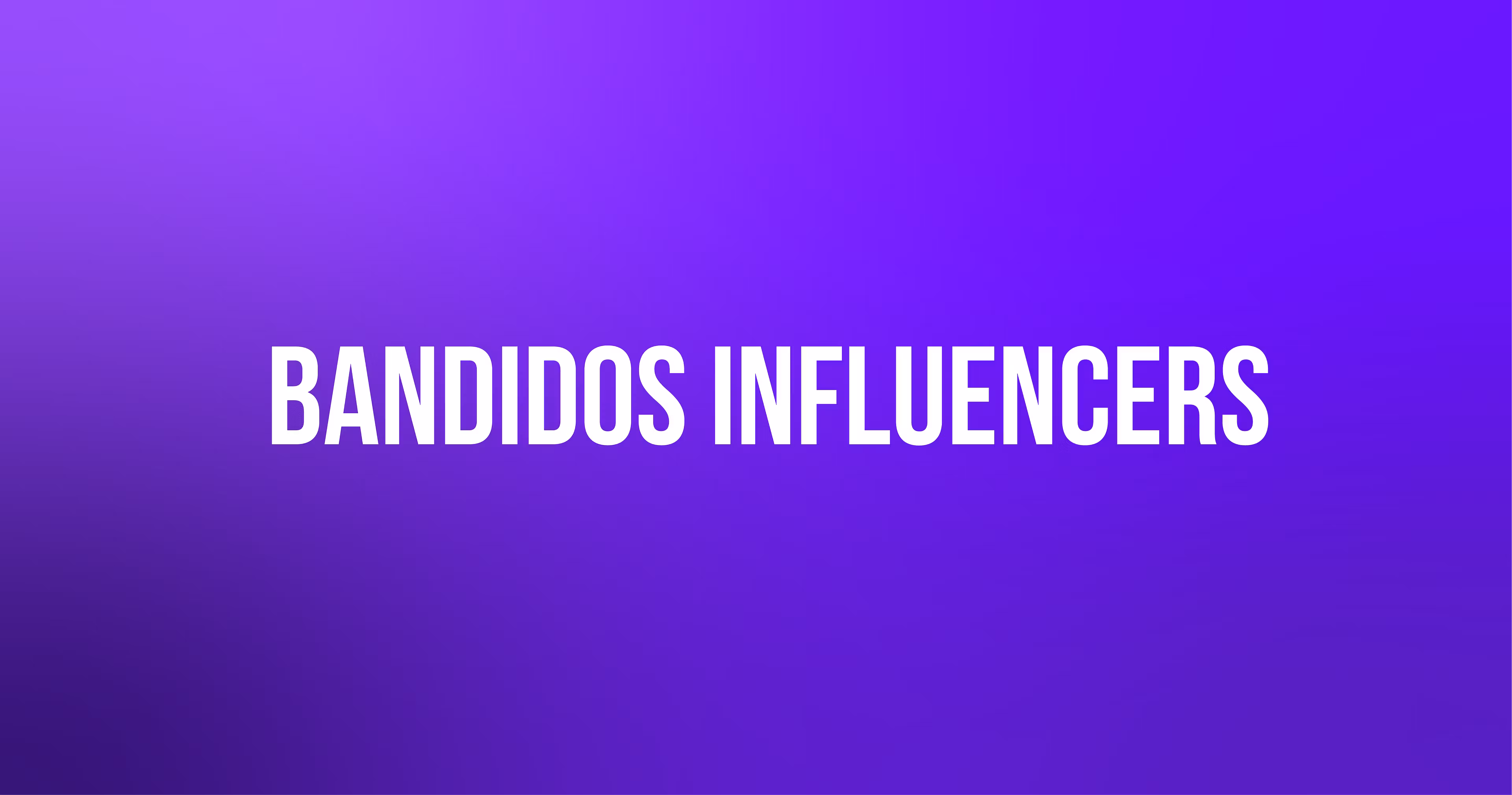 Bandidos Influencers_International