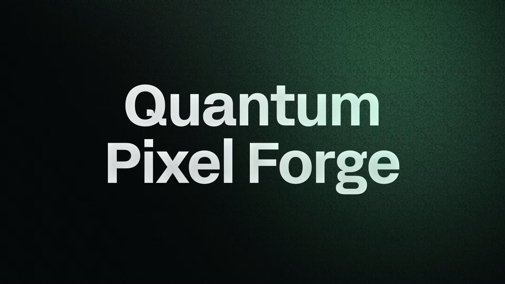 Quantum Pixel Forge