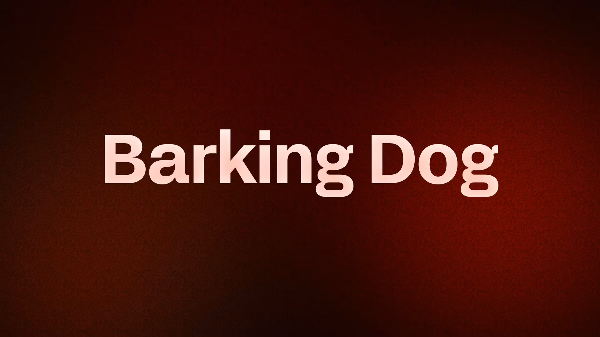 Barking Dog