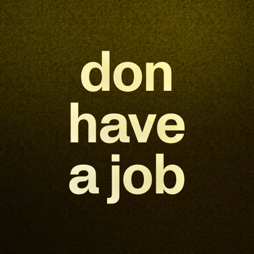 don have a job