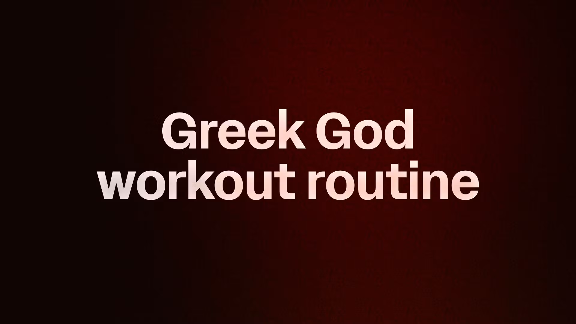 Greek God workout routine 